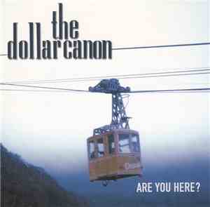 The Dollar Canon - Are You Here?