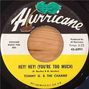 Tommy G & The Charms - Hey! Hey! (You're Too Much) / Please Don't Fool With ...