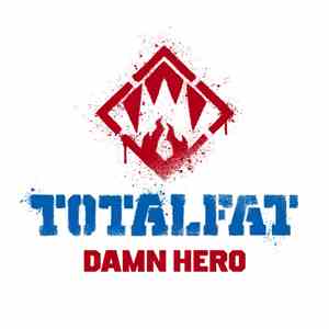 TOTALFAT - Damn Hero