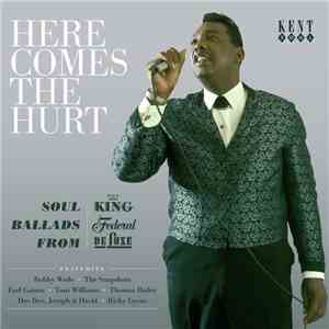 Various - Here Comes The Hurt - Soul Ballads From King, Federal, DeLuxe