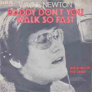 Wayne Newton - Daddy Don't You Walk So Fast