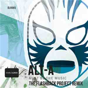 Alt-A - Must Be The Music