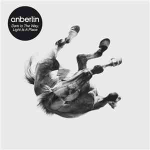 Anberlin - Dark Is The Way Light Is The Place