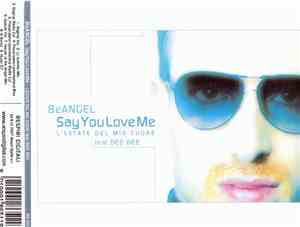 BeAngel Feat. Dee Bee - Say You Love Me (L'Estate Del Mio Cuore)