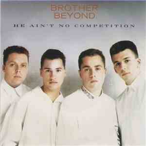 Brother Beyond - He Ain't No Competition