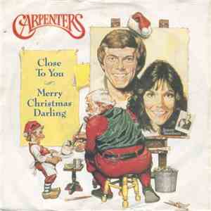 Carpenters - Merry Christmas Darling / (They Long To Be) Close To You