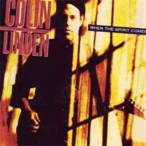 Colin Linden - When The Spirit Comes