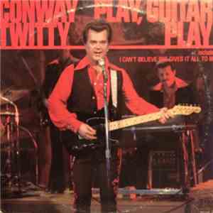 Conway Twitty - Play, Guitar Play