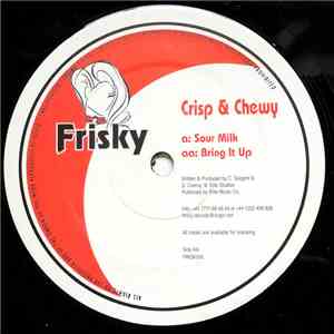 Crisp & Chewy - Sour Milk / Bring It Up