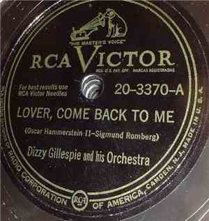 Dizzy Gillespie And His Orchestra - Lover, Come Back To Me / Guarachi Guaro