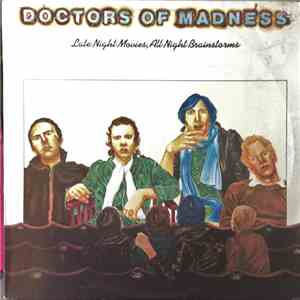 Doctors Of Madness - Late Night Movies, All Night Brainstorms