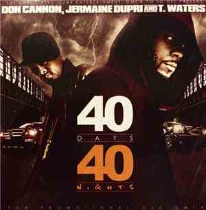 Don Cannon, Jermaine Dupri, T. Waters - 40 Days 40 Nights