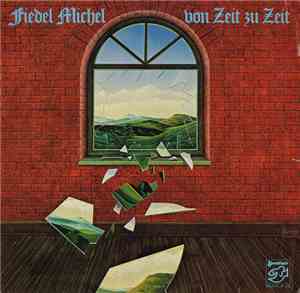 Fiedel Michel - Von Zeit Zu Zeit