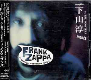 Frank Zappa - 下山淳 ex-ザ・ルースターズ meets フランク・ザッパ = Jun Shimoyama Ex-The Rooster ...