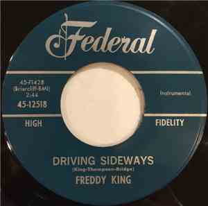 Freddy King - Driving Sideways / Someday, After Awhile (You'll Be Sorry)