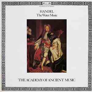 Handel, The Academy Of Ancient Music - The Water Music