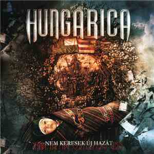 Hungarica - Nem Keresek Új Hazát