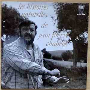 Jean Pierre Chabrol - Les Histoires Naturelles De Jean Pierre Chabrol