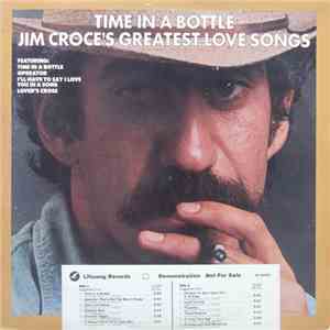 Jim Croce - Time In A Bottle Jim Croce's Greatest Love Songs