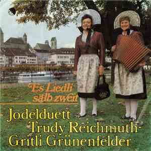 Jodelduett Trudy Reichmuth - Gritli Grünenfelder - Es Liedli Sälb Zweit