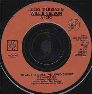 Julio Iglesias & Willie Nelson - To All The Girls I've Loved Before