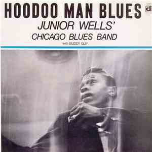 Junior Wells' Chicago Blues Band - Hoodoo Man Blues