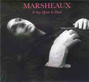 Marsheaux - E-bay Queen Is Dead