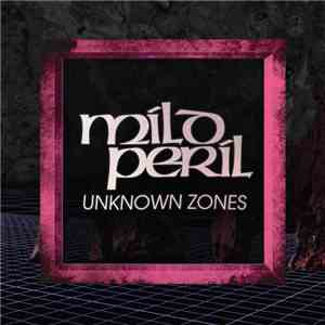 Mild Peril - Unknown Zones