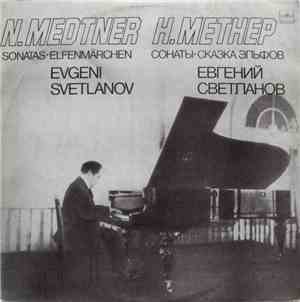 N.Medtner = Н.Метнер - Evgeni Svetlanov = Евгений Светланов - Sonatas = Сон ...