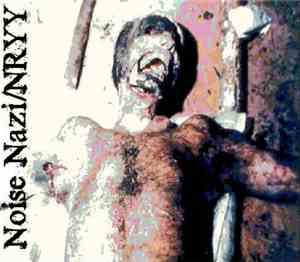 Noise Nazi / Nryy - Split