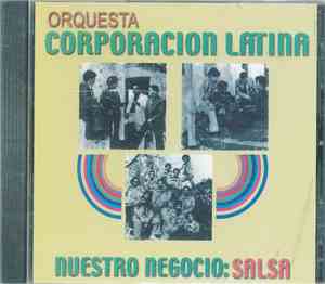 Orquesta  Corporacion Latina - Nuestro Negocio: Salsa