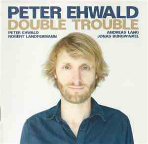 Peter Ehwald - Double Trouble