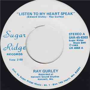 Ray Gurley - Listen To My Heart Speak / Heaven Knows She Is A Nice Girl