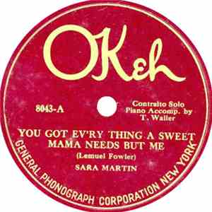 Sara Martin - You Got Ev'ry Thing A Sweet Mama Needs But Me / Tain't Nobody ...