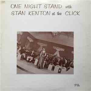 Stan Kenton - One Night Stand with Stan Kenton at the Click