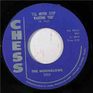 The Moonglows - I'll Never Stop Wanting You / Love Is A River