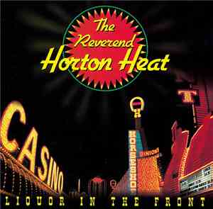 The Reverend Horton Heat - Liquor In The Front