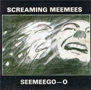 The Screaming Meemees - Seemeego-o