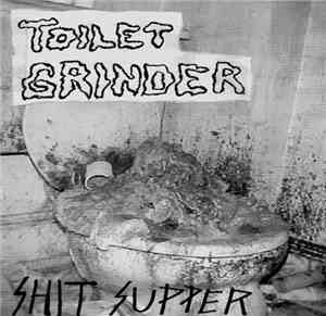 Toilet Grinder - Shit Supper
