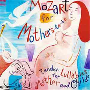 Various - Mozart For Mothers-To-Be (Tender Lullabies For Mother And Child)