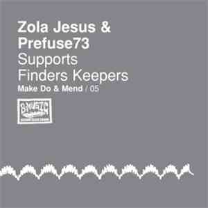 Zola Jesus & Prefuse73 - Zola Jesus & Prefuse73 Supports Finders Keepers