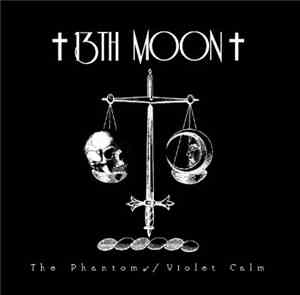 †13th MOON† - The Phantoms / Violet Calm
