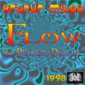 Arthur Miles - Flow (Ci Pensero Domani)