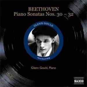 Beethoven, Glenn Gould - Piano Sonatas Nos. 30  – 32