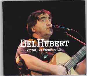 Bel Hubert - Victor, Ma Vache Et Moi