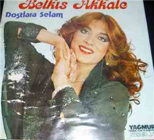Belkıs Akkale - Dostlara Selam