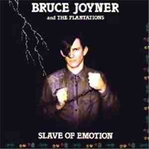 Bruce Joyner And The Plantations - Slave Of Emotion