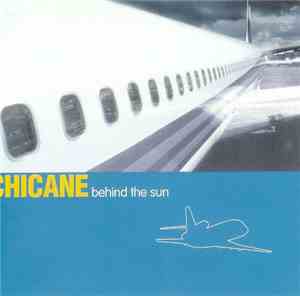 Chicane - Behind The Sun