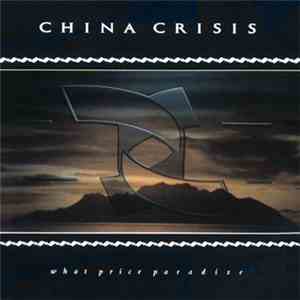 China Crisis - What Price Paradise