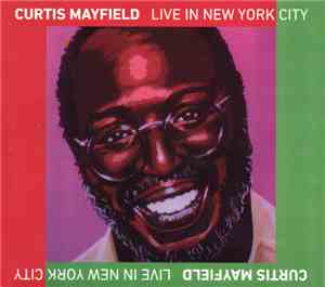 Curtis Mayfield - Live In New York City